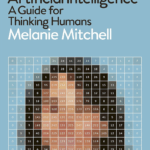 Cover image of the book "Artificial Intelligence - A Guide for Thinking Humans" - by Melanie Mitchell