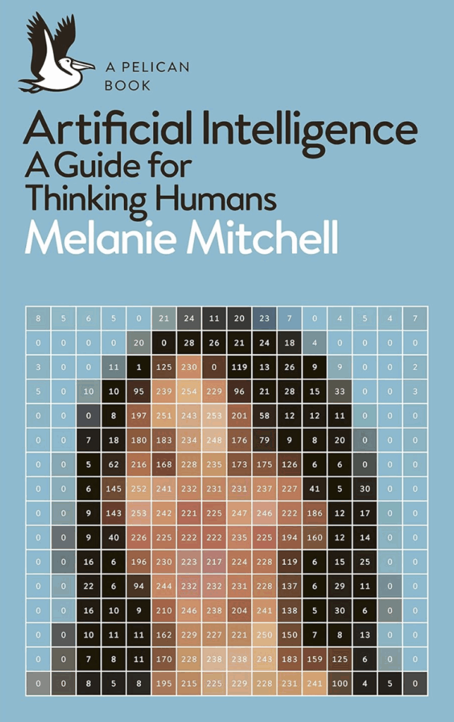 Cover image of the book "Artificial Intelligence - A Guide for Thinking Humans" - by Melanie Mitchell