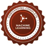 Digital badge awarded to Natascia Furlan for completing the Alteryx Machine Learning Onboarding Program, demonstrating foundational understanding of machine learning concepts and tools.