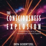 The Conscioussness Explosion by Ben Goertzel
